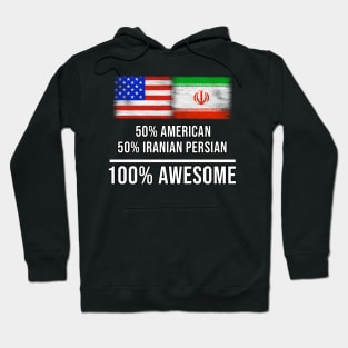 50% American 50% Iranian Persian 100% Awesome - Gift for Iranian Persian Heritage From Iran Hoodie